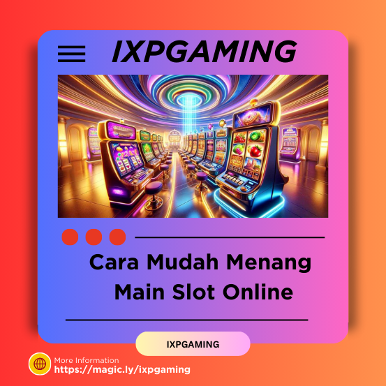 Cara Mudah Menang Main Slot Online