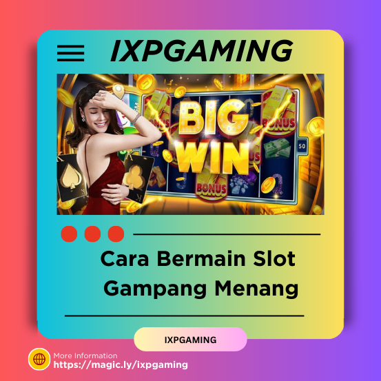 Cara Bermain Slot Gampang Menang Panduan Lengkap